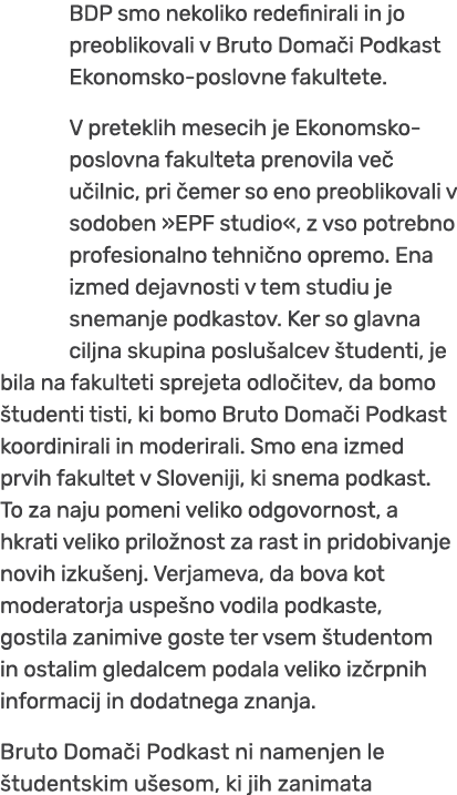 BDP smo nekoliko redefinirali in jo preoblikovali v Bruto Doma i Podkast Ekonomsko poslovne fakultete. V preteklih me...