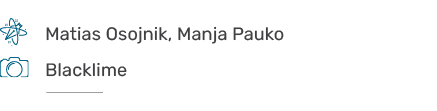 ￼,,Matias Osojnik, Manja Pauko ,,,,￼,,Blacklime,,, ￼