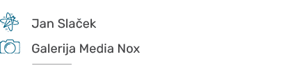 ￼,,Jan Sla ek ,,,,￼,,Galerija Media Nox,,, ￼
