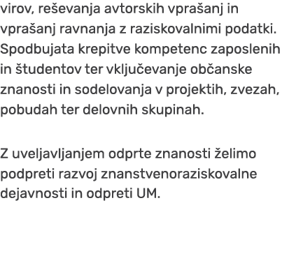 virov, re evanja avtorskih vpra anj in vpra anj ravnanja z raziskovalnimi podatki. Spodbujata krepitve kompetenc zapo...