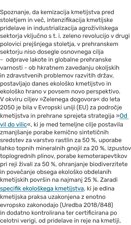 Spoznanje, da kemizacija kmetijstva pred stoletjem in ve , intenzifikacija kmetijske pridelave in industrializacija a...