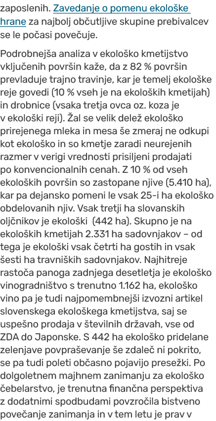 zaposlenih. Zavedanje o pomenu ekolo ke hrane za najbolj ob utljive skupine prebivalcev se le po asi pove uje. Podrob...