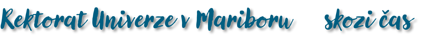 Rektorat Univerze v Mariboru skozi as