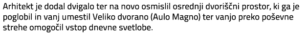 Arhitekt je dodal dvigalo ter na novo osmislil osrednji dvori ni prostor, ki ga je poglobil in vanj umestil Veliko d...