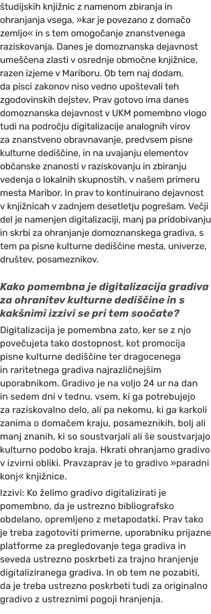  tudijskih knji nic z namenom zbiranja in ohranjanja vsega, »kar je povezano z doma o zemljo« in s tem omogo anje zna...