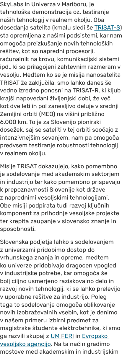 SkyLabs in Univerza v Mariboru, je tehnolo ka demonstracija oz. testiranje na ih tehnologij v realnem okolju. Oba dos...