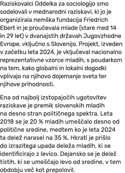 Raziskovalci Oddelka za sociologijo smo sodelovali v mednarodni raziskavi, ki jo je organizirala nem ka fundacija Fri...