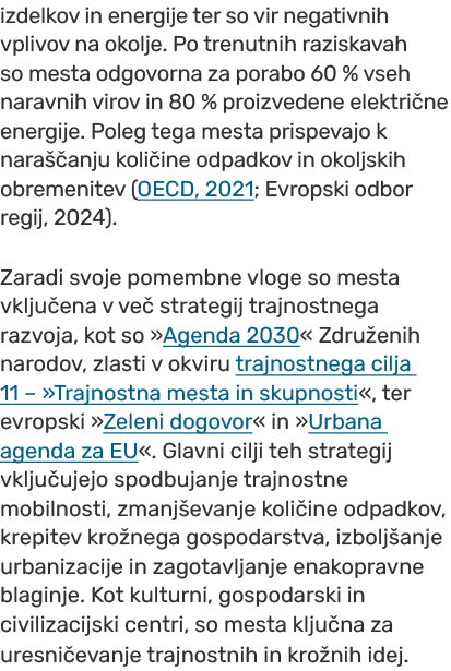 izdelkov in energije ter so vir negativnih vplivov na okolje. Po trenutnih raziskavah so mesta odgovorna za porabo 60...