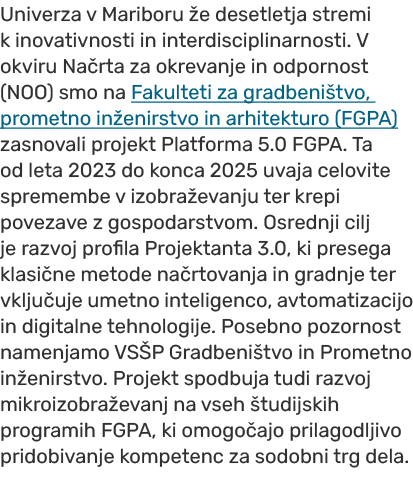 Univerza v Mariboru e desetletja stremi k inovativnosti in interdisciplinarnosti. V okviru Na rta za okrevanje in od...