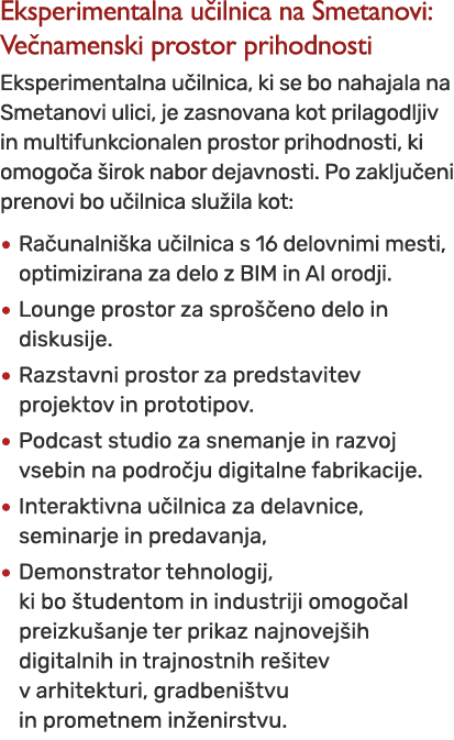 Eksperimentalna u ilnica na Smetanovi: Ve namenski prostor prihodnosti Eksperimentalna u ilnica, ki se bo nahajala na...