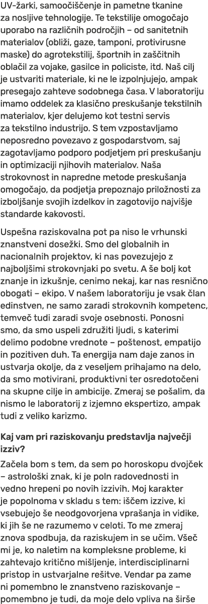 UV arki, samoo i  enje in pametne tkanine za nosljive tehnologije. Te tekstilije omogo ajo uporabo na razli nih podr...