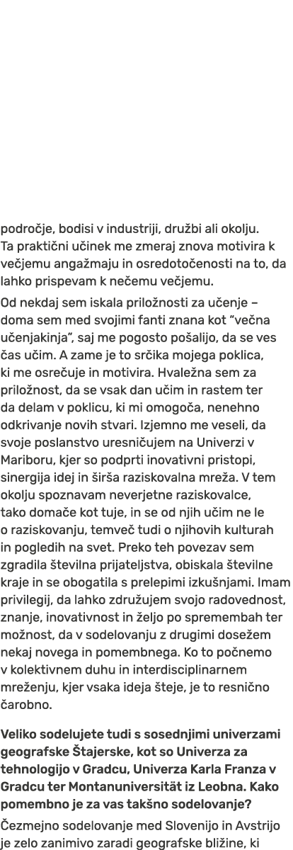 podro je, bodisi v industriji, dru bi ali okolju. Ta prakti ni u inek me zmeraj znova motivira k ve jemu anga maju in...