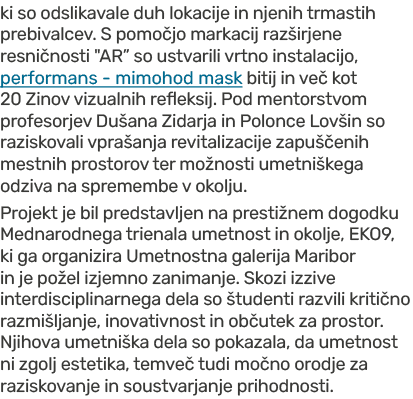 ki so odslikavale duh lokacije in njenih trmastih prebivalcev. S pomo jo markacij raz irjene resni nosti \“AR” so ust...