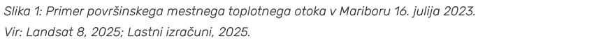 Slika 1: Primer povr inskega mestnega toplotnega otoka v Mariboru 16. julija 2023. Vir: Landsat 8, 2025; Lastni izra ...