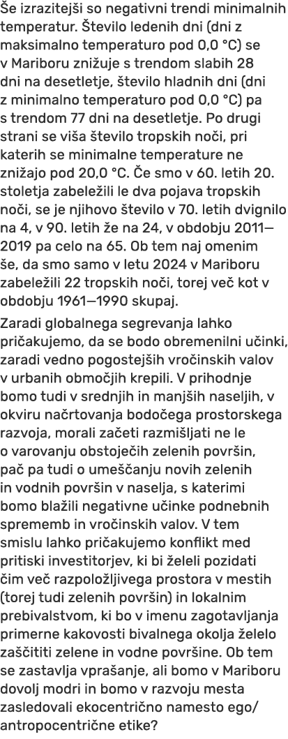  e izrazitej i so negativni trendi minimalnih temperatur. tevilo ledenih dni (dni z maksimalno temperaturo pod 0,0 °...