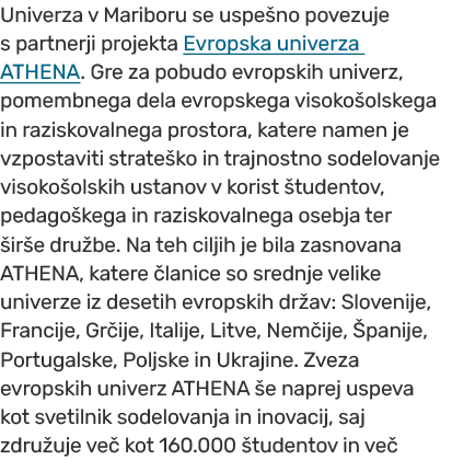 Univerza v Mariboru se uspe no povezuje s partnerji projekta Evropska univerza ATHENA. Gre za pobudo evropskih univer...