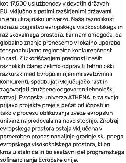 kot 17.500 uslu bencev v devetih dr avah EU, vklju no s petimi raz irjenimi dr avami in eno ukrajinsko univerzo. Na a...
