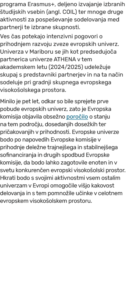 programa Erasmus+, deljeno izvajanje izbranih tudijskih vsebin (angl. COIL) ter mnoge druge aktivnosti za pospe evan...