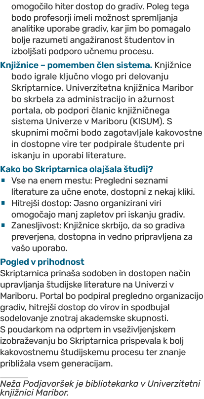 omogo ilo hiter dostop do gradiv. Poleg tega bodo profesorji imeli mo nost spremljanja analitike uporabe gradiv, kar ...
