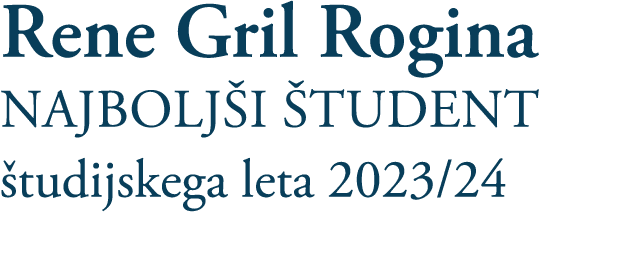 Rene Gril Rogina NAJBOLJ I TUDENT  tudijskega leta 2023/24 