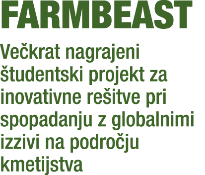 FARMBEAST Ve krat nagrajeni tudentski projekt za inovativne re itve pri spopadanju z globalnimi izzivi na podro ju k...