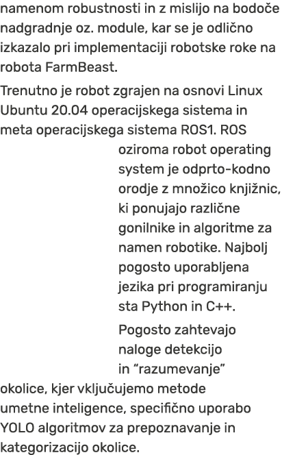 namenom robustnosti in z mislijo na bodo e nadgradnje oz. module, kar se je odli no izkazalo pri implementaciji robot...