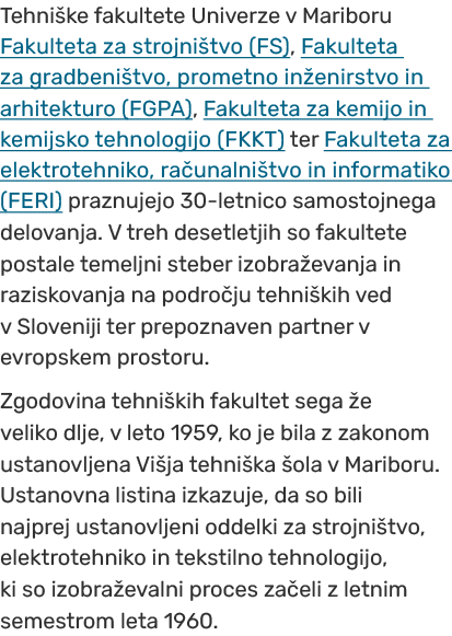 Tehni ke fakultete Univerze v Mariboru Fakulteta za strojni tvo (FS), Fakulteta za gradbeni tvo, prometno in enirstvo...