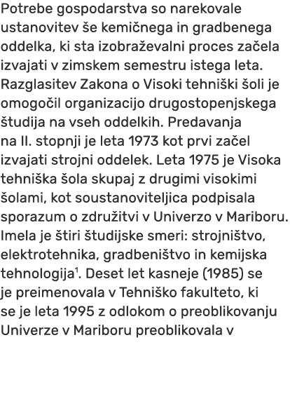 Potrebe gospodarstva so narekovale ustanovitev e kemi nega in gradbenega oddelka, ki sta izobra evalni proces za ela...