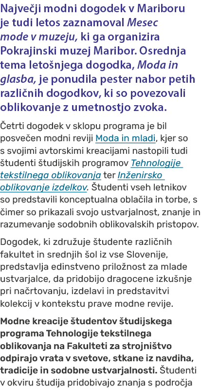 Najve ji modni dogodek v Mariboru je tudi letos zaznamoval Mesec mode v muzeju, ki ga organizira Pokrajinski muzej Ma...