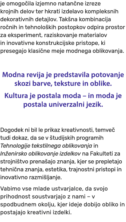 je omogo ila izjemno natan ne izreze krojnih delov ter hkrati izdelavo kompleksnih dekorativnih detajlov. Tak na komb...