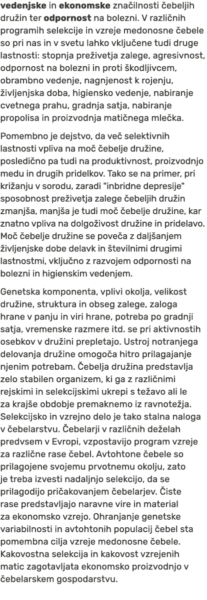 vedenjske in ekonomske zna ilnosti ebeljih dru in ter odpornost na bolezni. V razli nih programih selekcije in vzrej...