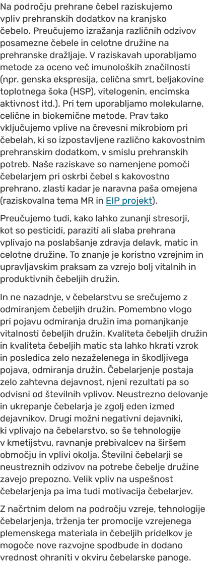 Na podro ju prehrane ebel raziskujemo vpliv prehranskih dodatkov na kranjsko  ebelo. Preu ujemo izra anja razli nih ...