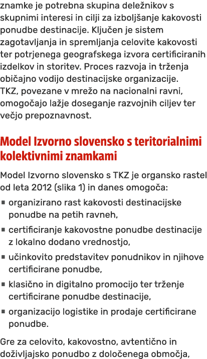 znamke je potrebna skupina dele nikov s skupnimi interesi in cilji za izbolj anje kakovosti ponudbe destinacije. Klju...