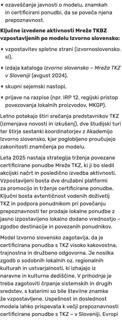 • ozave anje javnosti o modelu, znamkah in certificirani ponudbi, da se pove a njena prepoznavnost. Klju ne izvedene...