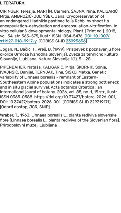 LITERATURA: CIRINGER, Terezija, MART N, Carmen, AJNA, Nina, KALIGARI , Mitja, AMBRO I  DOLIN EK, Jana. Cryopreservat...