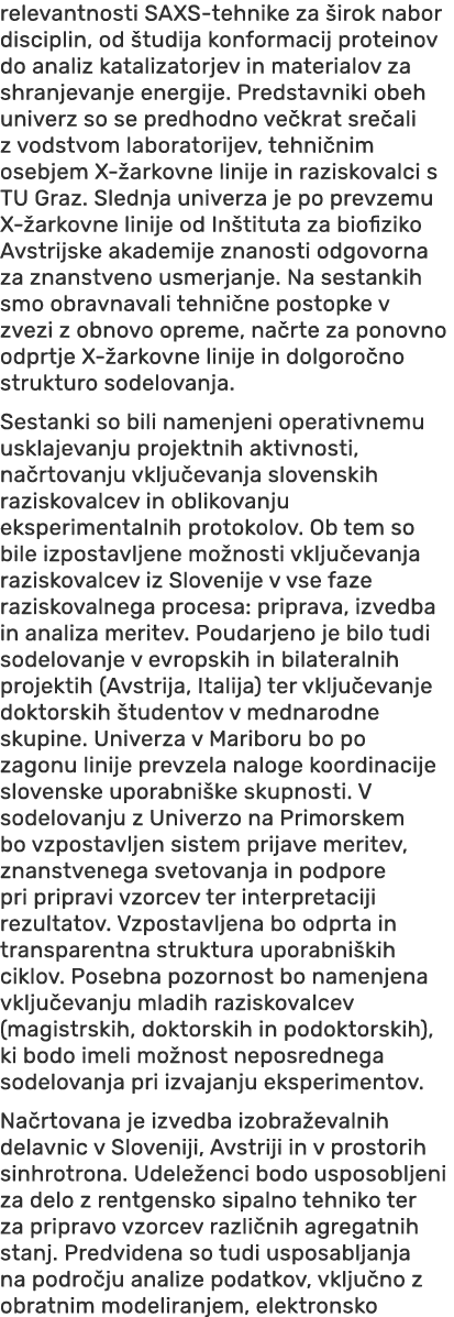 relevantnosti SAXS tehnike za irok nabor disciplin, od  tudija konformacij proteinov do analiz katalizatorjev in mat...