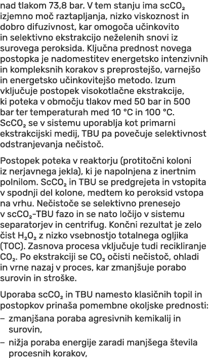 nad tlakom 73,8 bar. V tem stanju ima scCO₂ izjemno mo raztapljanja, nizko viskoznost in dobro difuzivnost, kar omog...