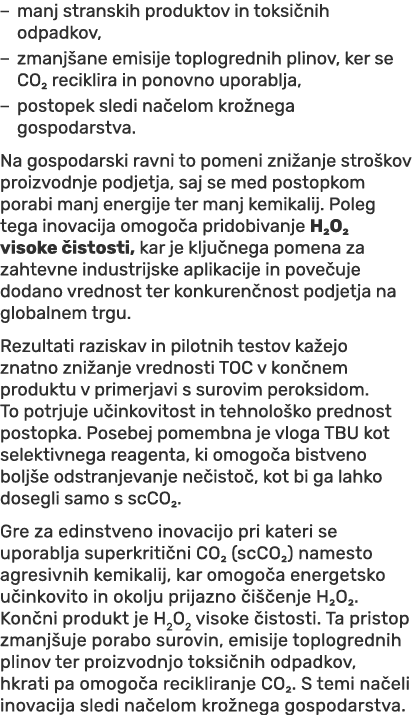 − manj stranskih produktov in toksi nih odpadkov, − zmanj ane emisije toplogrednih plinov, ker se CO₂ reciklira in po...