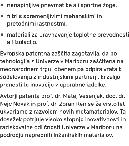 • nenapihljive pnevmatike ali portne  oge, • filtri s spremenljivimi mehanskimi in preto nimi lastnostmi, • material...