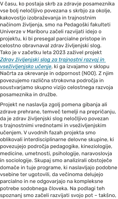 V asu, ko postaja skrb za zdravje posameznika vse bolj nelo ljivo povezana s skrbjo za okolje, kakovostjo izobra eva...