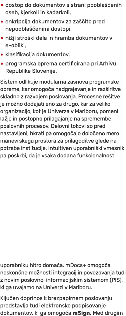 � dostop do dokumentov s strani poobla enih oseb, kjerkoli in kadarkoli, � enkripcija dokumentov za za  ito pred nep...