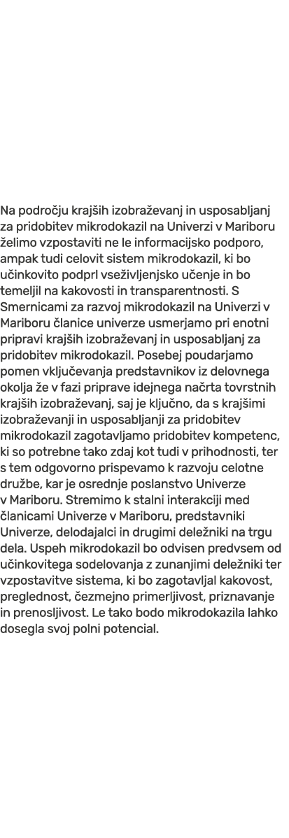 Na podro ju kraj ih izobra evanj in usposabljanj za pridobitev mikrodokazil na Univerzi v Mariboru elimo vzpostaviti...
