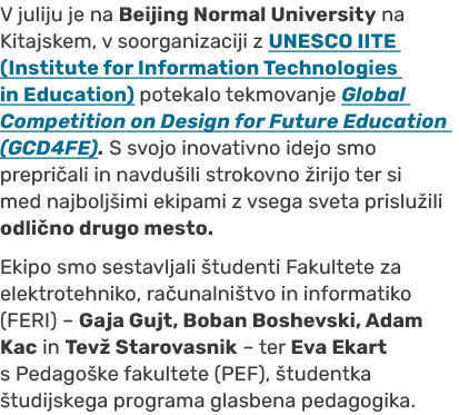 V juliju je na Beijing Normal University na Kitajskem, v soorganizaciji z UNESCO IITE (Institute for Information Tech...