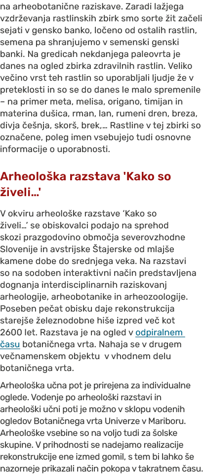 na arheobotani ne raziskave. Zaradi la jega vzdr evanja rastlinskih zbirk smo sorte it za eli sejati v gensko banko,...