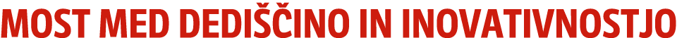 MOST MED DEDI INO IN INOVATIVNOSTJO