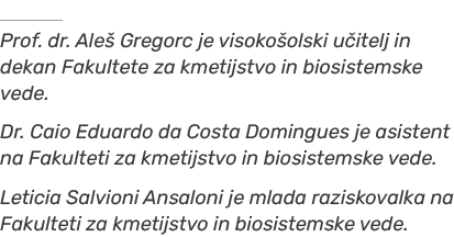 ￼ Prof. dr. Ale Gregorc je visoko olski u itelj in dekan Fakultete za kmetijstvo in biosistemske vede. Dr. Caio Edua...
