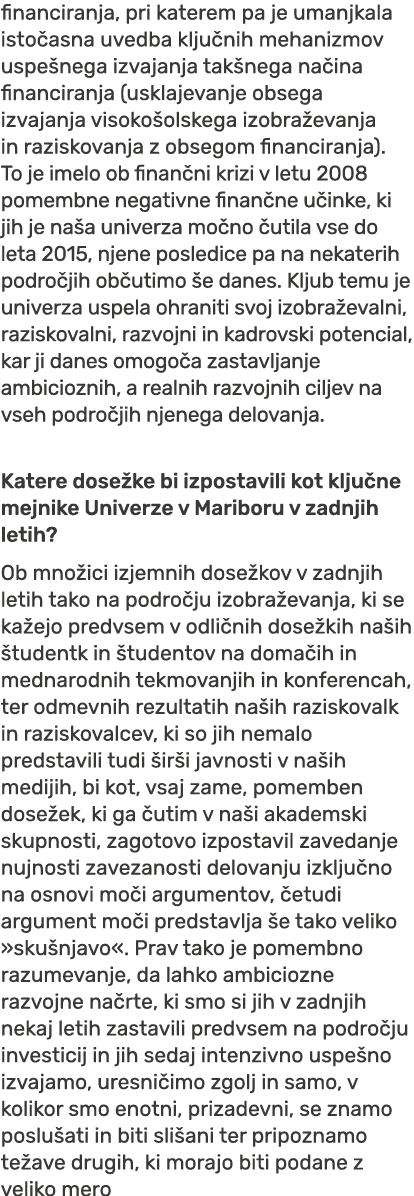 financiranja, pri katerem pa je umanjkala isto asna uvedba klju nih mehanizmov uspe nega izvajanja tak nega na ina fi...