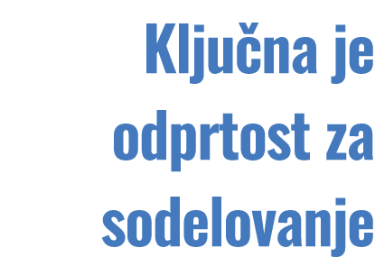 Klju na je odprtost za sodelovanje 