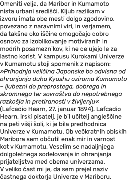 Omeniti velja, da Maribor in Kumamoto nista urbani sredi i. Kljub razlikam v izvoru imata obe mesti dolgo zgodovino,...