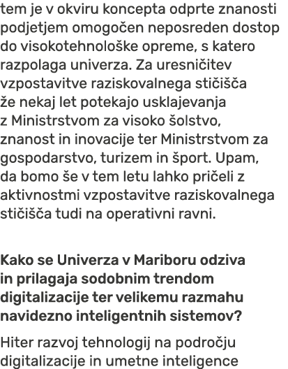 tem je v okviru koncepta odprte znanosti podjetjem omogo en neposreden dostop do visokotehnolo ke opreme, s katero ra...